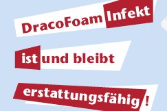 Dracofoam infekt, weiterhin erstattungsfähig und verordnungsfähig